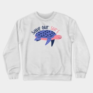 Turtle Save Our Surf Crewneck Sweatshirt